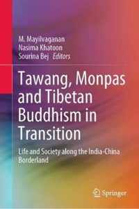 Tawang Monpas and Tibetan Buddhism in Transition