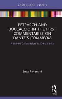 Petrarch and Boccaccio in the First Commentaries on Dante's
