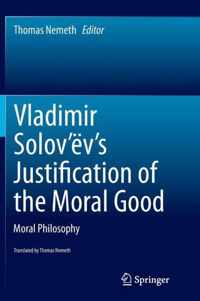 Vladimir Solov"ëv's Justification of the Moral Good