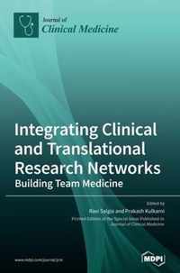 Integrating Clinical and Translational Research Networks-Building Team Medicine