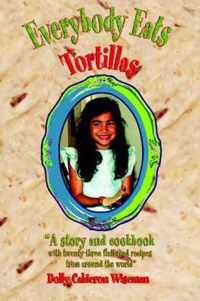 Everybody Eats Tortillas