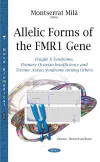 Allelic Forms of the FMR1 Gene