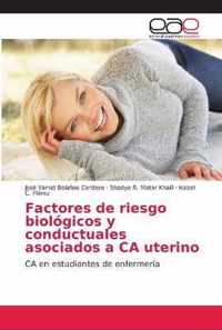 Factores de riesgo biologicos y conductuales asociados a CA uterino