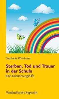 Sterben, Tod Und Trauer in Der Schule