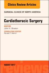 Cardiothoracic Surgery, An Issue of Surgical Clinics