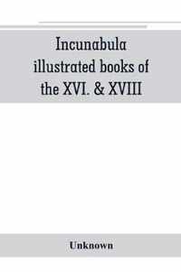 Incunabula, illustrated books of the XVI. & XVIII. cent., geography & history, maps & travel