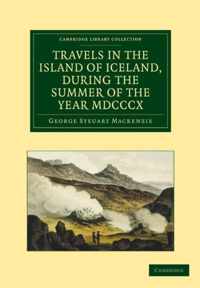 Travels in the Island of Iceland, during the Summer of the Year 1810