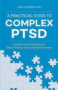 A Practical Guide to Complex Ptsd