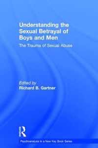 Understanding the Sexual Betrayal of Boys and Men