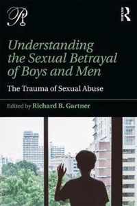 Understanding the Sexual Betrayal of Boys and Men