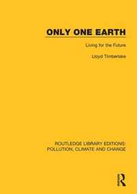 Only One Earth