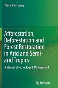 Afforestation, Reforestation and Forest Restoration in Arid and Semi-arid Tropics