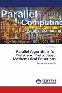 Parallel Algorithms for Prefix and Prefix Based Mathematical Equations