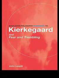The Routledge Philosophy Guidebook to Kierkegaard and  Fear and Trembling