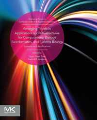 Emerging Trends in Applications and Infrastructures for Computational Biology, Bioinformatics, and Systems Biology