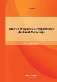 Lifestyle & Trends als Erfolgsfaktoren des Event-Marketings