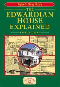 The Edwardian House Explained