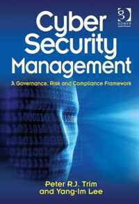 Cyber Security Management: A Governance, Risk and Compliance Framework