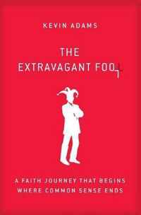 The Extravagant Fool