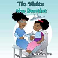 Tia Visits the Dentist