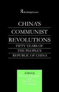 China's Communist Revolutions: Fifty Years of the People's Republic of China