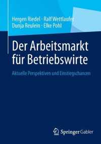 Der Arbeitsmarkt fur Betriebswirte