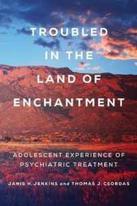 Troubled in the Land of Enchantment