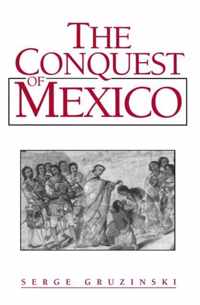 The Conquest of Mexico: Westernization of Indian Societies from the 16th to the 18th Century