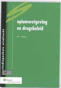 Studiepockets strafrecht 37 - Opiumwetgeving en drugsbeleid