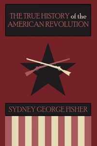 The True History of the American Revolution, Modernized Edition