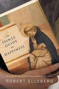 The Saints' Guide to Happiness