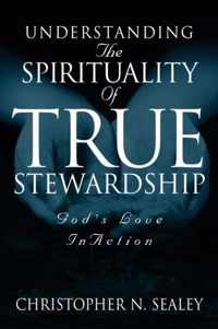Understanding the Spirituality of True Stewardship