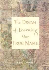 The Dream of Learning Our True Name