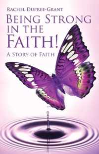Being Strong in the Faith! a Story of Faith
