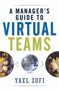 A Manager's Guide to Virtual Teams