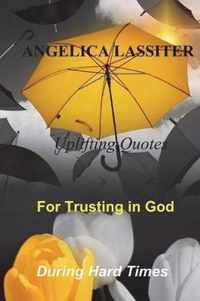 Uplifting Quotes for Trusting in God During Hard Times