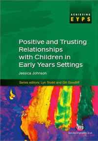 Positive and Trusting Relationships with Children in Early Years Settings