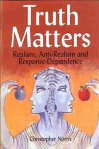 Truth Matters: Realism, Anti-Realism, and Response-Dependence