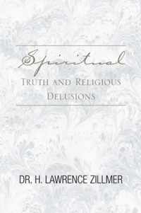 Spiritual Truth and Religious Delusions