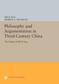 Philosophy and Argumentation in Third-Century Ch - The Essays of Hsi K`ang