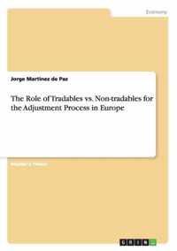 The Role of Tradables vs. Non-tradables for the Adjustment Process in Europe