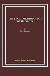 The Legal Methodology of Hai Gaon