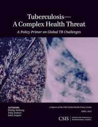 Tuberculosis - A Complex Health Threat