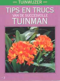 Tips en trucs van de succesvolle tuinman - Tuinwijzer