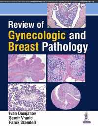 Review of Gynecologic and Breast Pathology