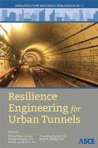 Resilience Engineering for Urban Tunnels