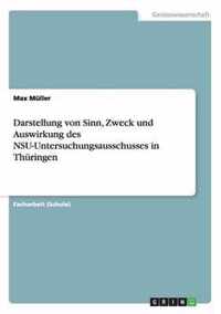 Darstellung von Sinn, Zweck und Auswirkung des NSU-Untersuchungsausschusses in Thuringen