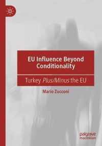 EU Influence Beyond Conditionality
