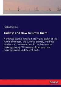 Turkeys and How to Grow Them