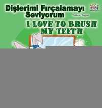 I Love to Brush My Teeth (Turkish English Bilingual Book)